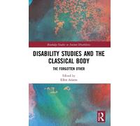 Ellen Adams Disability Studies and the Classical Body (Tascabile)