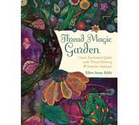 Ellen Anne Eddy Thread Magic Garden (Tascabile)