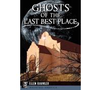 Ellen Baumler Ghosts of the Last Best Place (Tascabile) Haunted America