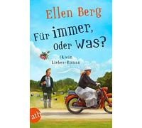 Ellen Berg Für immer, oder was?: (K)ein Liebes-Roman (Tascabile)