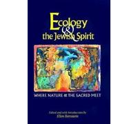 Ellen Bernstein Ecology & the Jewish Spirit (Copertina rigida)