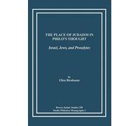 Ellen Birnbaum The Place of Judaism in Philo's Thought (Tascabile)