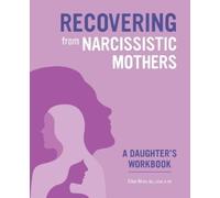 Ellen Biros MS, LCSW, C-PD Recovering from Narcissistic Mothers (Tascabile)