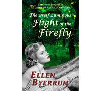 Ellen Byerrum The Brief Luminous Flight of the Firefly (Copertina rigida)