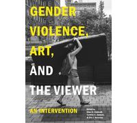 Ellen C. Caldwell Gender Violence, Art, and the Viewer (Tascabile)