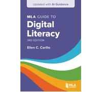 Ellen C. Carillo MLA Guide to Digital Literacy (Tascabile) MLA Guides