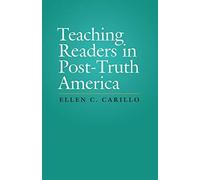 Ellen C. Carillo Teaching Readers in Post-Truth America (Tascabile)