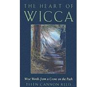 Ellen Cannon Reed The Heart of Wicca (Tascabile)