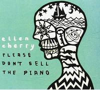 Ellen Cherry - Please Don't Sell The Piano