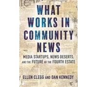 Ellen Clegg Dan Kennedy What Works in Community News (Copertina rigida)