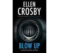 Ellen Crosby Blow Up (Tascabile) Sophie Medina Mystery