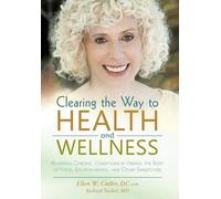Ellen Cutler DC Clearing the Way to Health and Wellness (Copertina rigida)