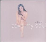 Ellen d. - Save My Soul