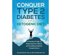 Ellen Davis Keith Runya Conquer Type 2 Diabetes with a Ketogenic Die (Tascabile)