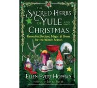 Ellen Evert Hopman The Sacred Herbs of Yule and Christmas (Tascabile)
