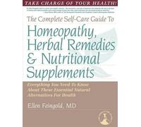 Ellen Feingold The Complete Self-Care Guide to Homeopathy, Herbal Re (Tascabile)