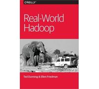 Ellen Friedman Ted Dunning Real-World Hadoop (Tascabile)