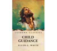 Ellen G White Child Guidance (Copertina rigida)