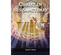 Ellen G White Christ in his Sanctuary (Tascabile)