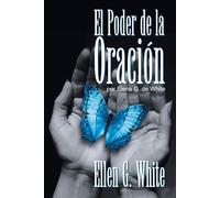 Ellen G White El Poder de la Oracin (Tascabile)