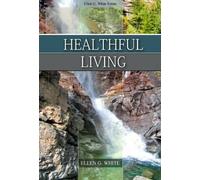 Ellen G White Healthful Living (Copertina rigida)