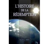Ellen G White L'Histoire de la Redemption (Tascabile)