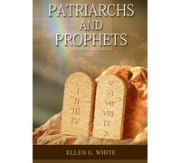 Ellen G White Patriarchs and Prophets (Tascabile)