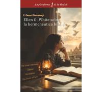 Ellen G. White sobre la hermenéutica bíblica
