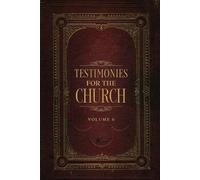 Ellen G White Testimonies for the Church Volume 6 (Tascabile)