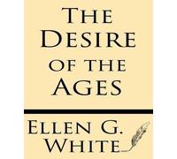 Ellen G White The Desire of Ages (Tascabile)