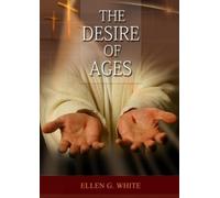 Ellen G White The Desire of Ages (Tascabile) Conflict of the Ages Deluxe Edition