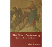 Ellen G White The Great Controversy; Between Christ and Satan (Tascabile)