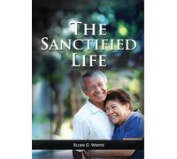 Ellen G White The Sanctified Life (Tascabile)