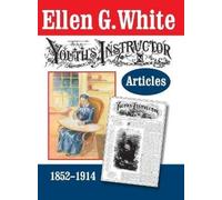 Ellen G White The Youth's Instructor Articles (Copertina rigida)