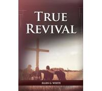 Ellen G White True Revival For the Last Day Events (Tascabile)