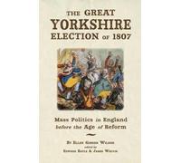 Ellen Gibson Wilson The Great Yorkshire Election of 1807 (Tascabile)