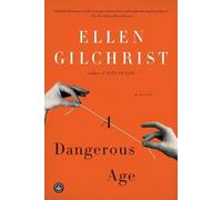 Ellen Gilchrist A Dangerous Age (Tascabile)