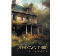 Ellen Glasgow Gina R Collia The Shadowy Third (Copertina rigida)
