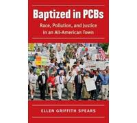 Ellen Griffith Spears Baptized in PCBs (Tascabile)