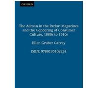 Ellen Gruber Garvey The Adman in the Parlor (Tascabile)