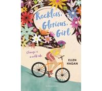 Ellen Hagan Reckless, Glorious, Girl (Copertina rigida)