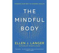 Ellen J. Langer The Mindful Body (Tascabile)