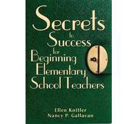 Ellen Kottler Nancy Secrets to Success for Beginning Elementary Sch (Tascabile)