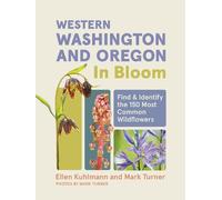 Ellen Kuhlmann Mark Turner Western Washington and Oregon in Bloom (Tascabile)