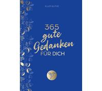 Ellen Kuthe 365 gute Gedanken für dich: Impulse für einen All (Copertina rigida)