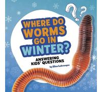 Ellen Labrecque Where Do Worms Go in Winter? (Copertina rigida)