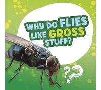 Ellen Labrecque Why Do Flies Like Gross Stuff? (Copertina rigida)