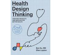 Ellen Lupton Bon Ku Health Design Thinking, second edition (Tascabile)