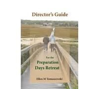 Ellen M Tomaszewsk Director's Guide for the Preparation Days Retrea (Tascabile)