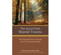 Ellen Macfarland, Ph.D. The Sacred Path Beyond Trauma (Tascabile)